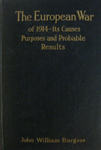 The European War of 1914: Its Causes, Purposes, and Probable Results